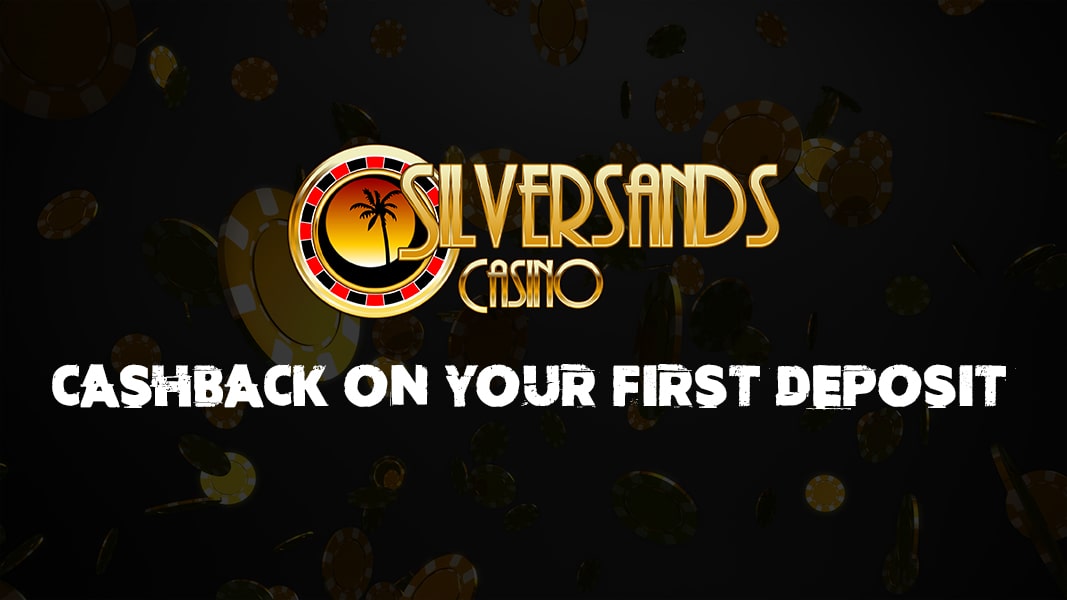 SilverSands Casino first deposit cashback bonus